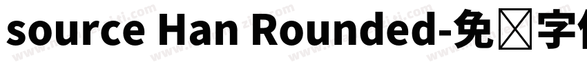 source Han Rounded字体转换